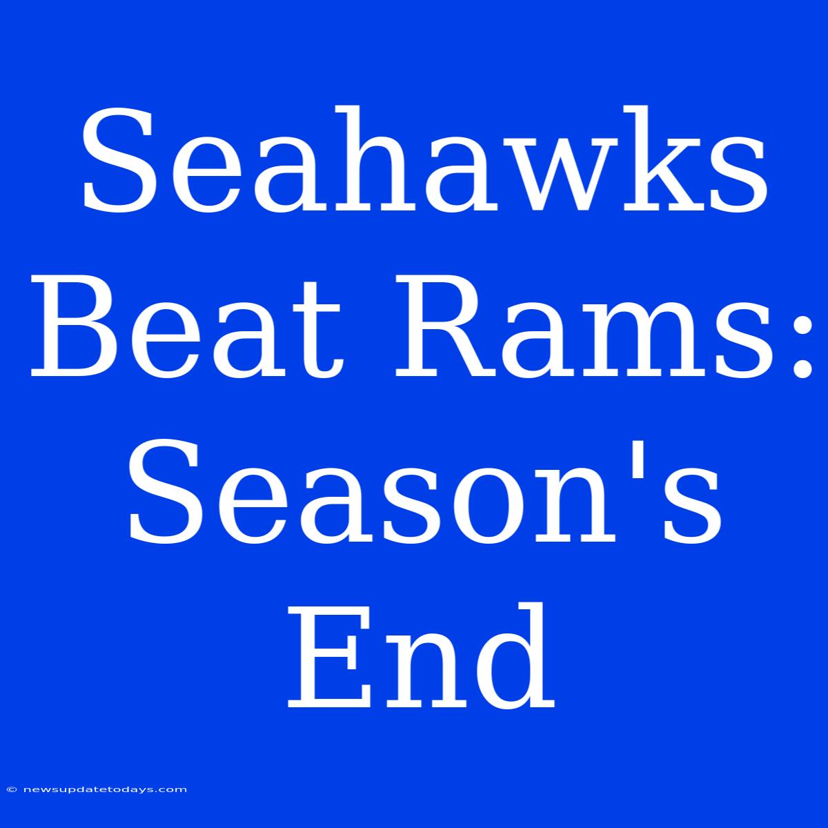 Seahawks Beat Rams: Season's End