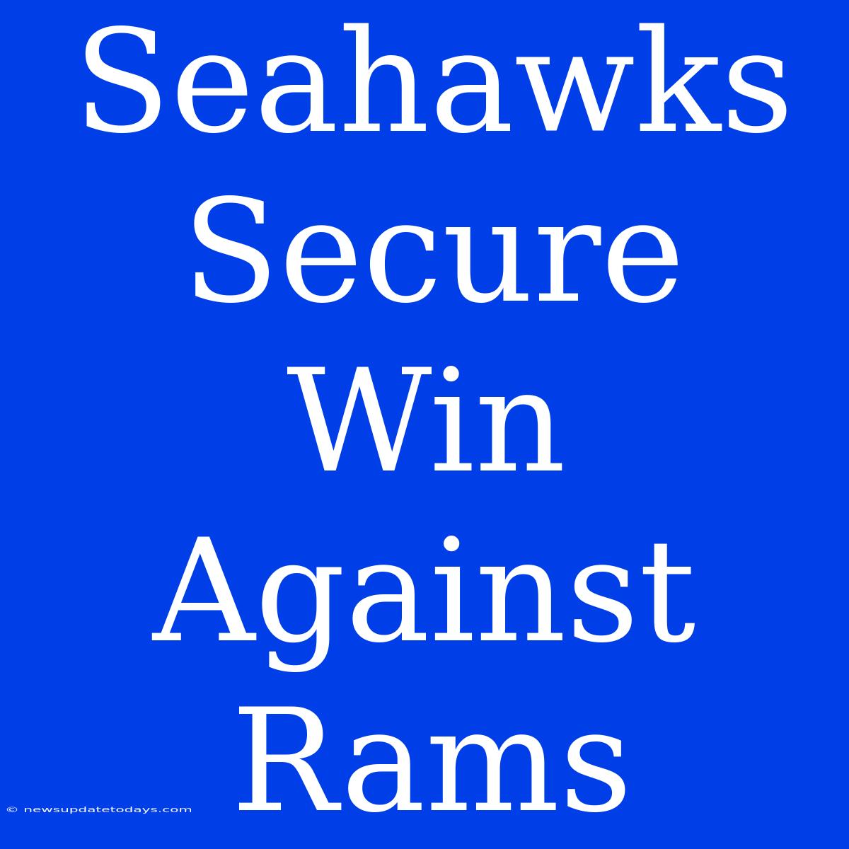 Seahawks Secure Win Against Rams