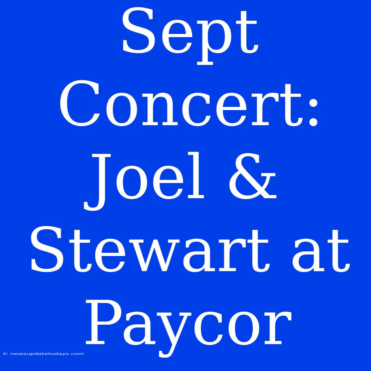 Sept Concert: Joel & Stewart At Paycor