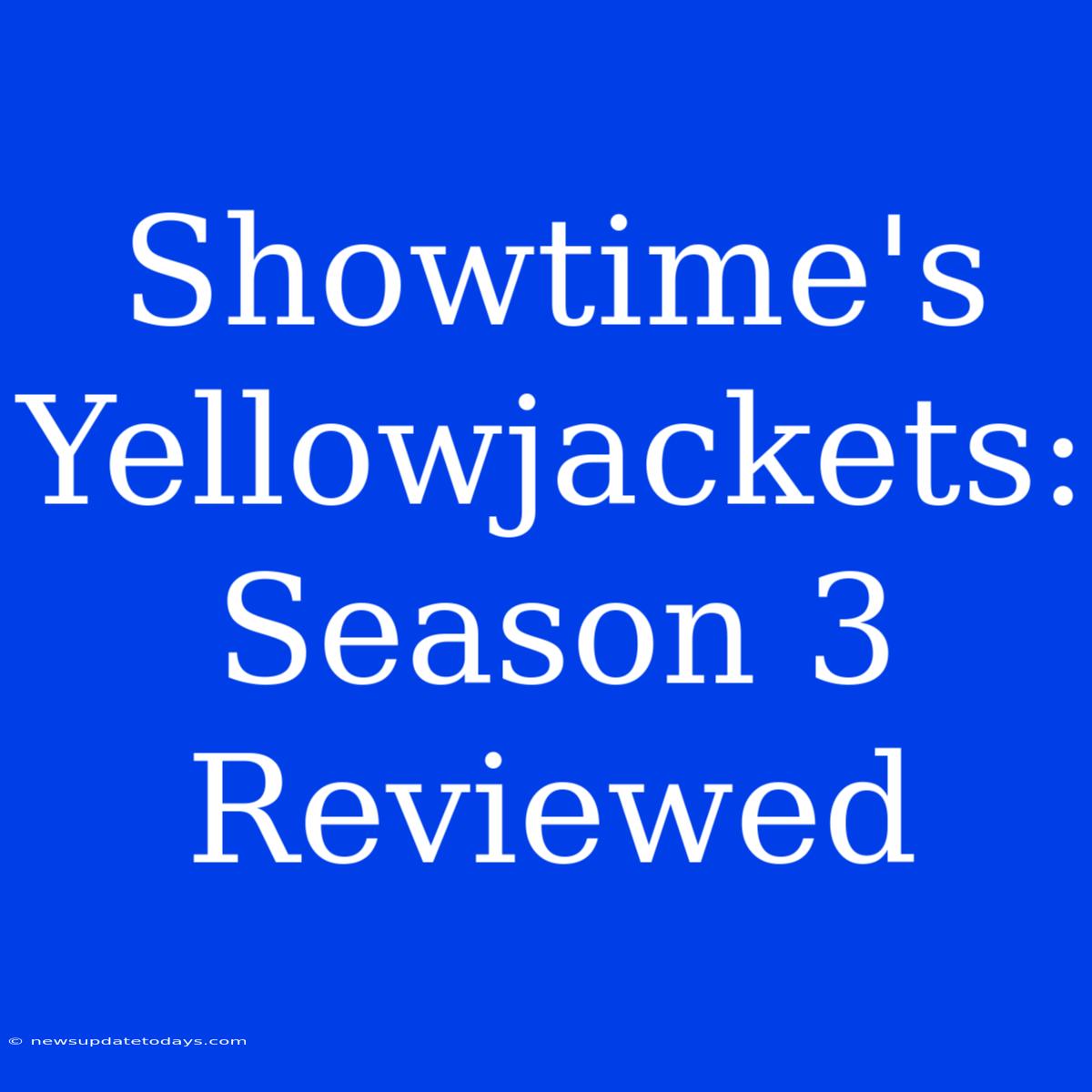 Showtime's Yellowjackets: Season 3 Reviewed