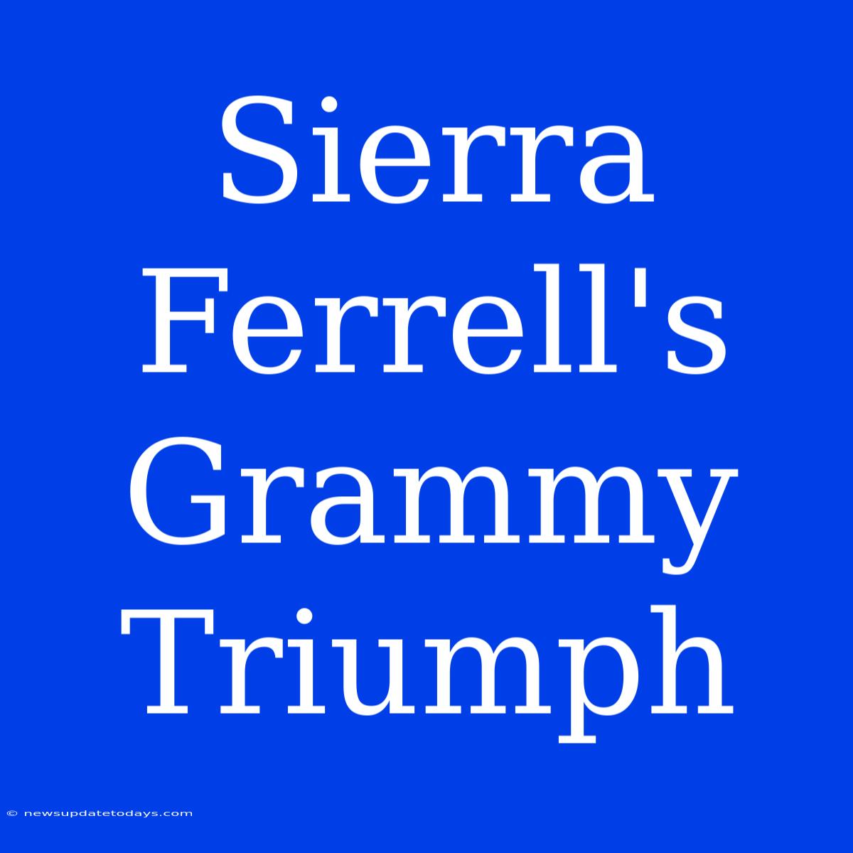 Sierra Ferrell's Grammy Triumph