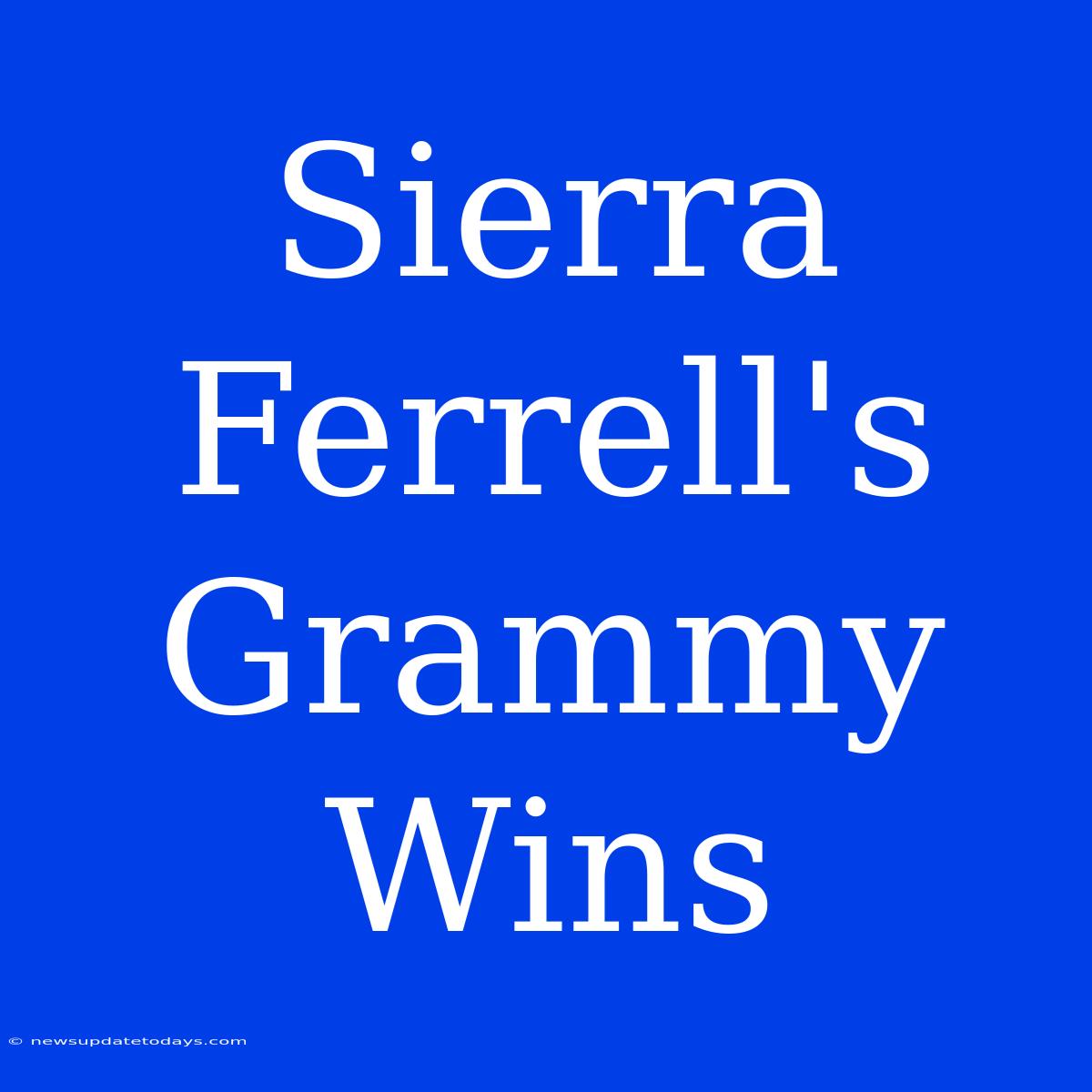 Sierra Ferrell's Grammy Wins