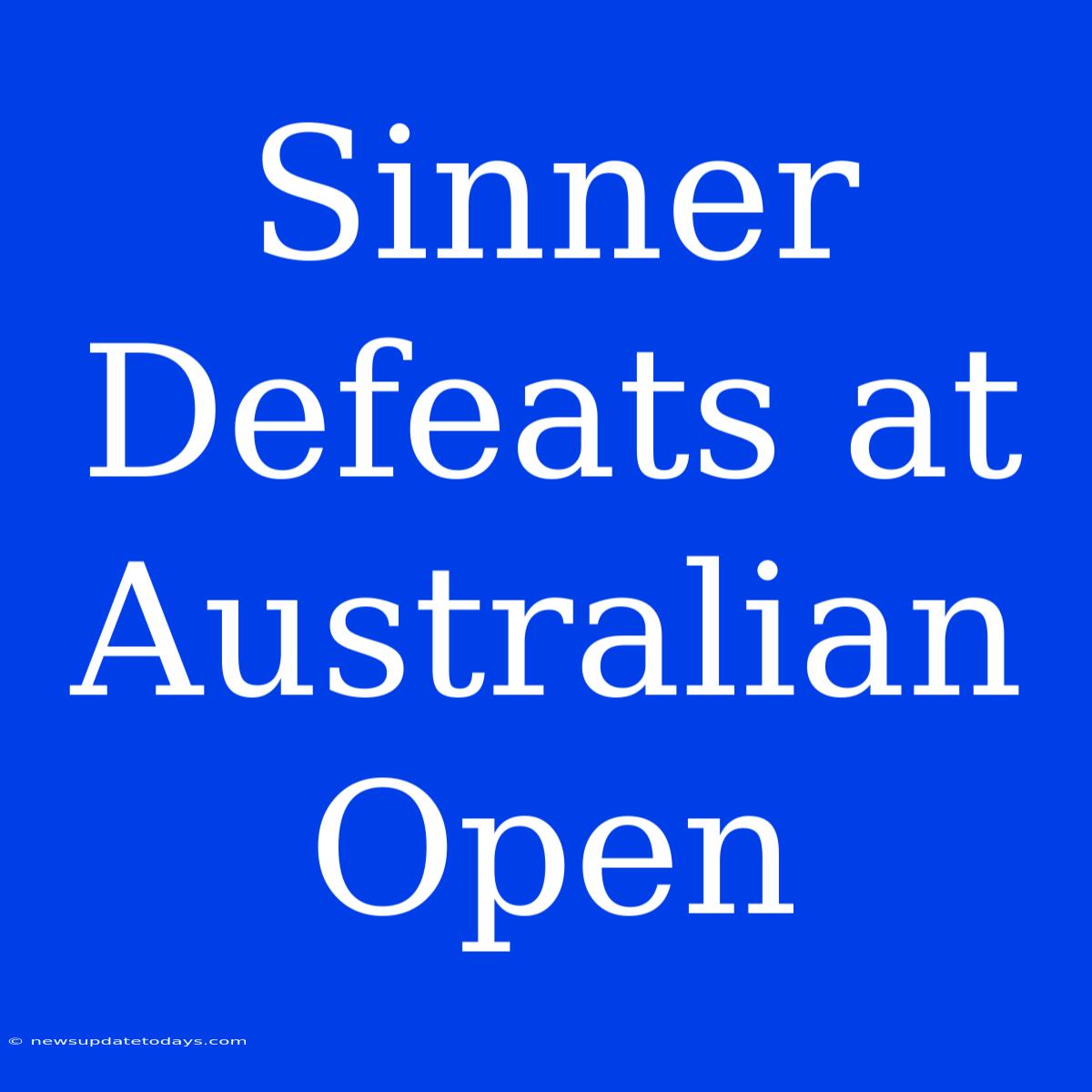 Sinner Defeats At Australian Open