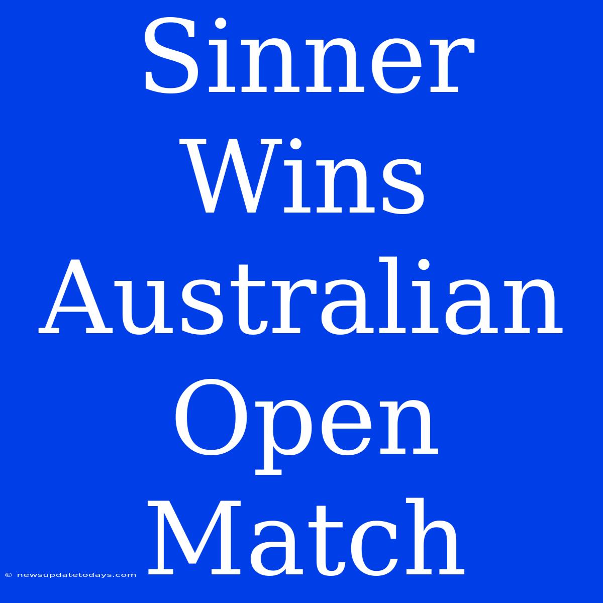 Sinner Wins Australian Open Match