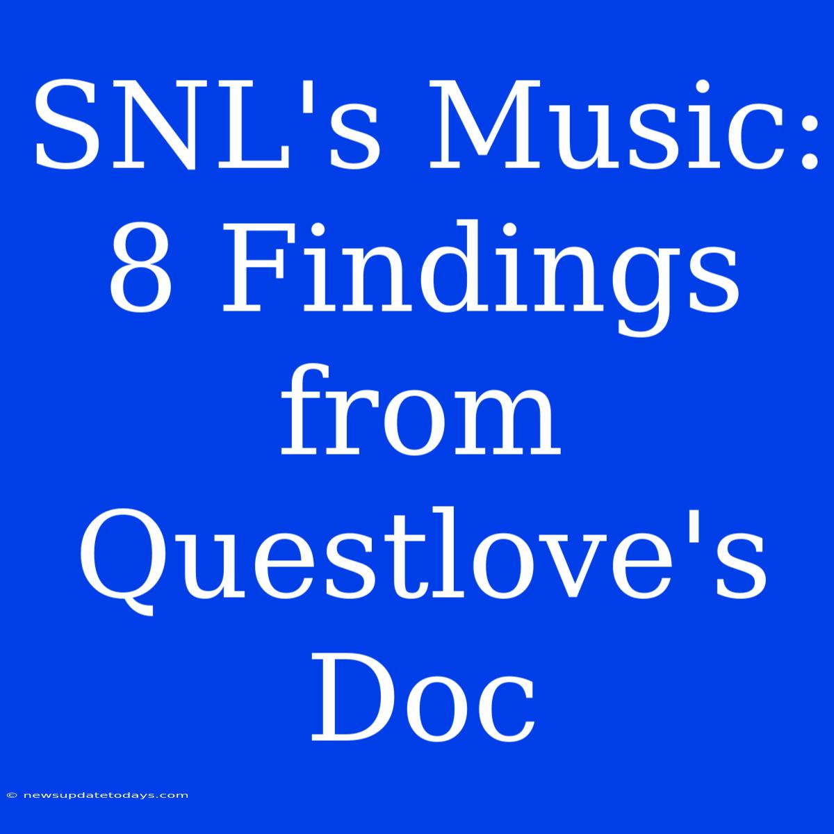 SNL's Music: 8 Findings From Questlove's Doc