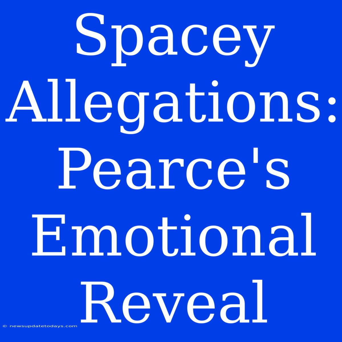 Spacey Allegations: Pearce's Emotional Reveal