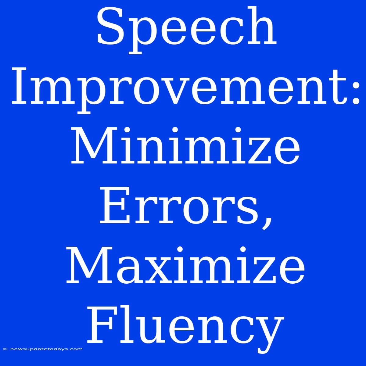 Speech Improvement: Minimize Errors, Maximize Fluency