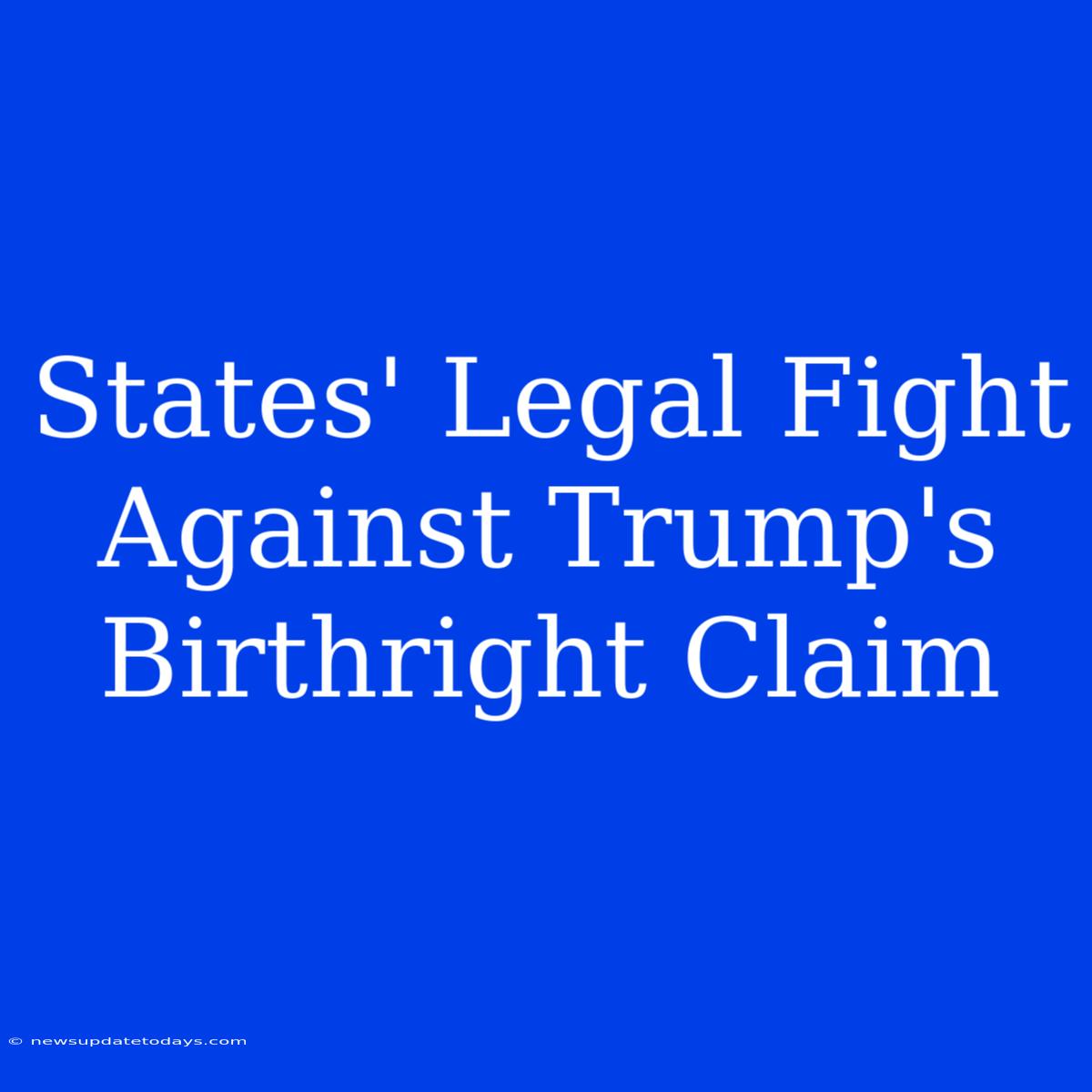 States' Legal Fight Against Trump's Birthright Claim