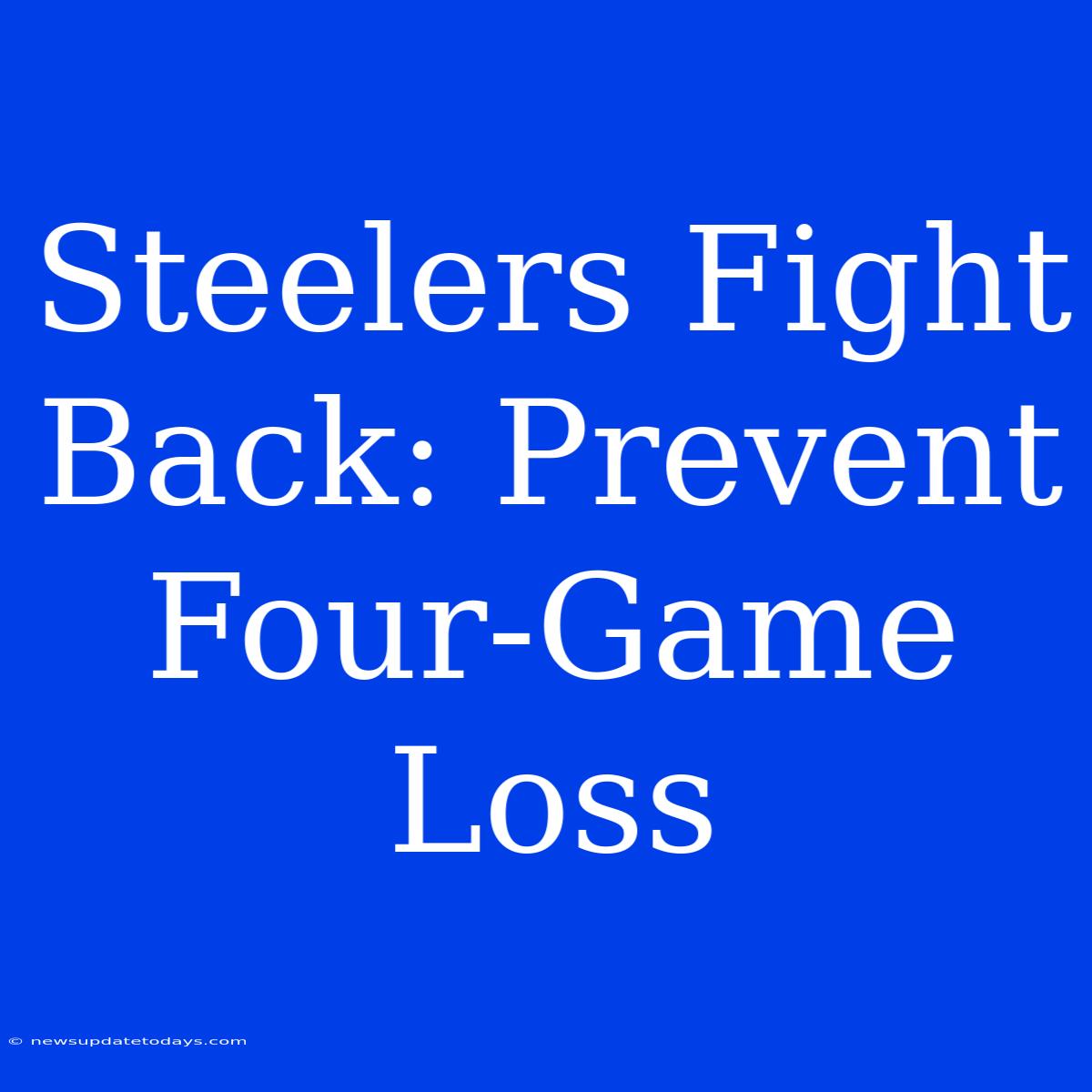 Steelers Fight Back: Prevent Four-Game Loss