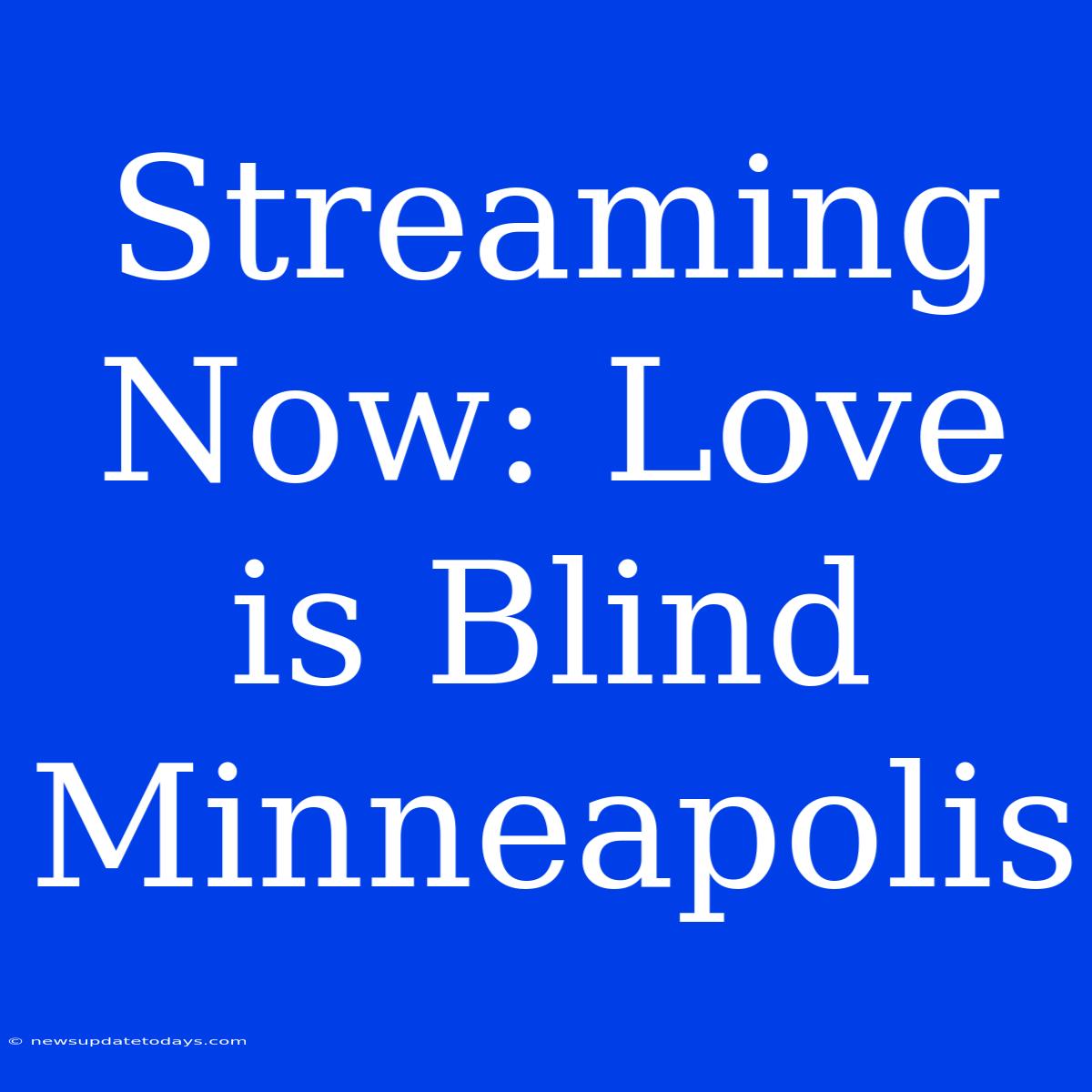 Streaming Now: Love Is Blind Minneapolis