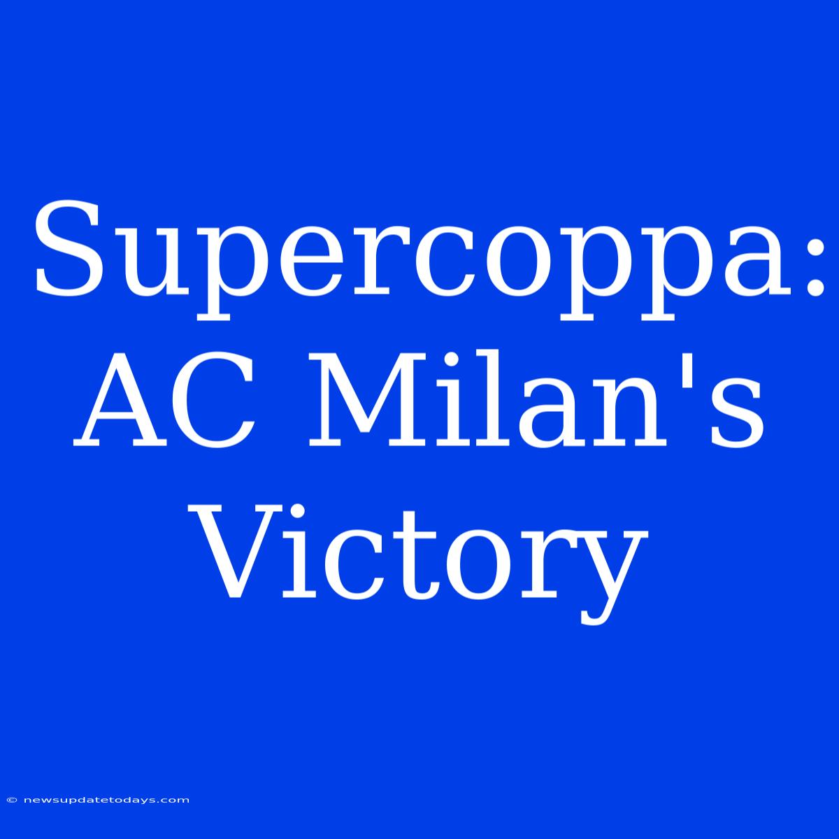 Supercoppa: AC Milan's Victory