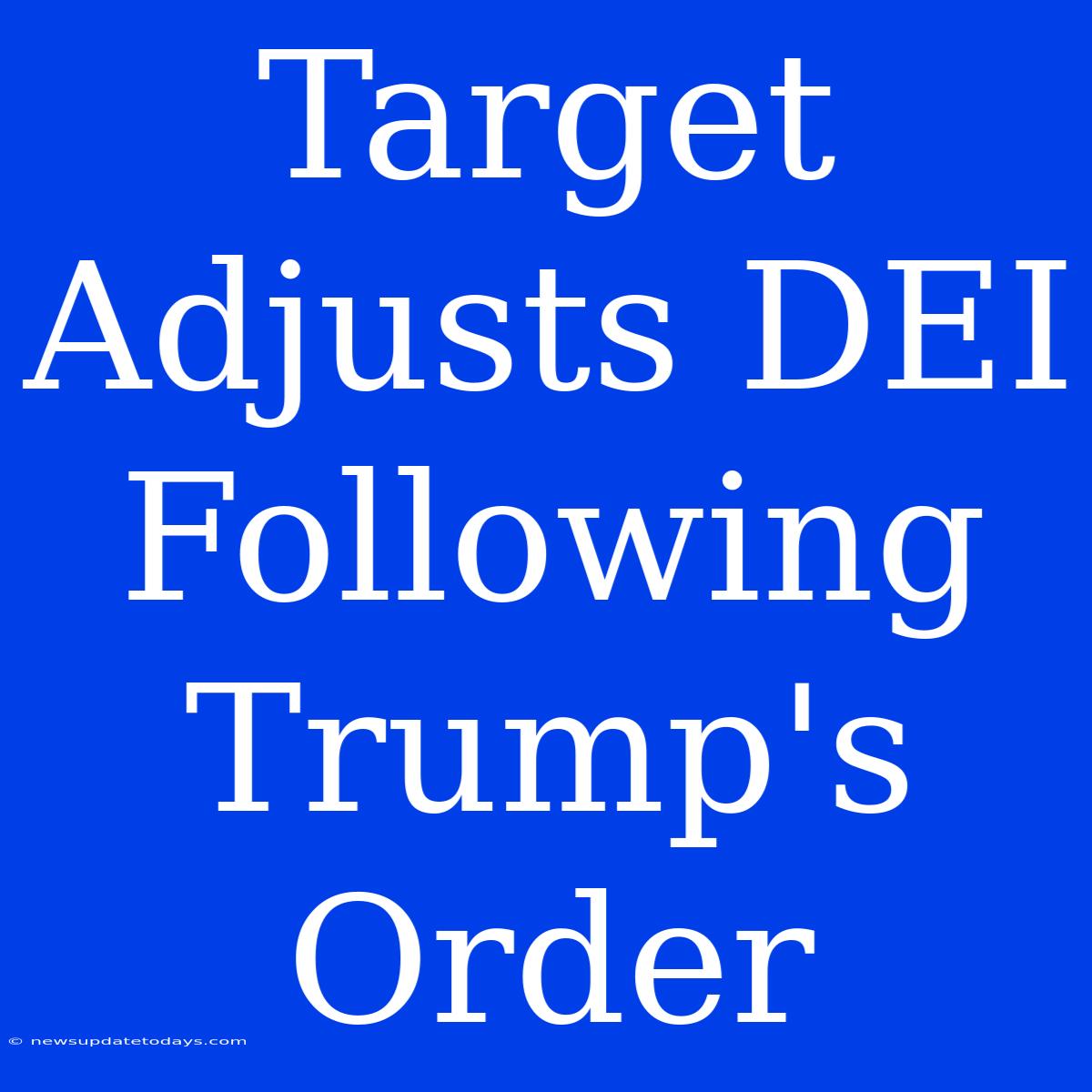 Target Adjusts DEI Following Trump's Order