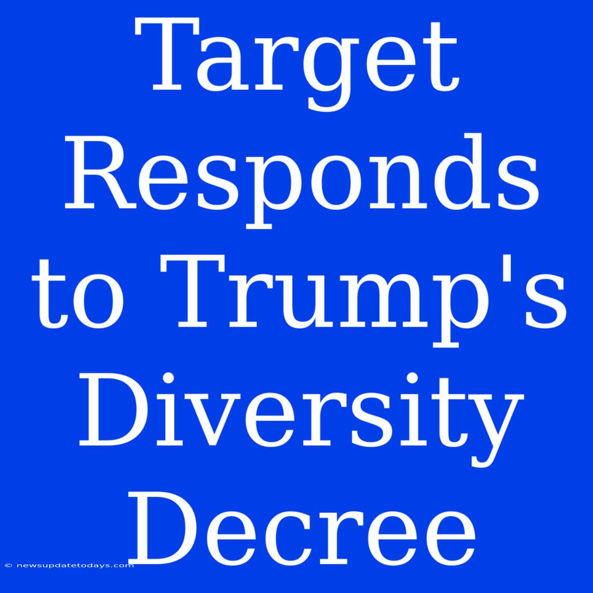 Target Responds To Trump's Diversity Decree