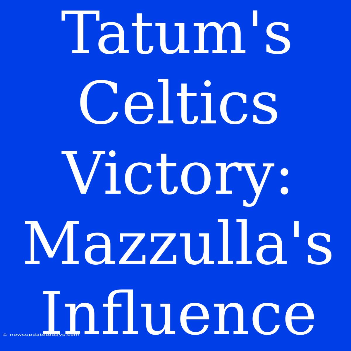 Tatum's Celtics Victory: Mazzulla's Influence