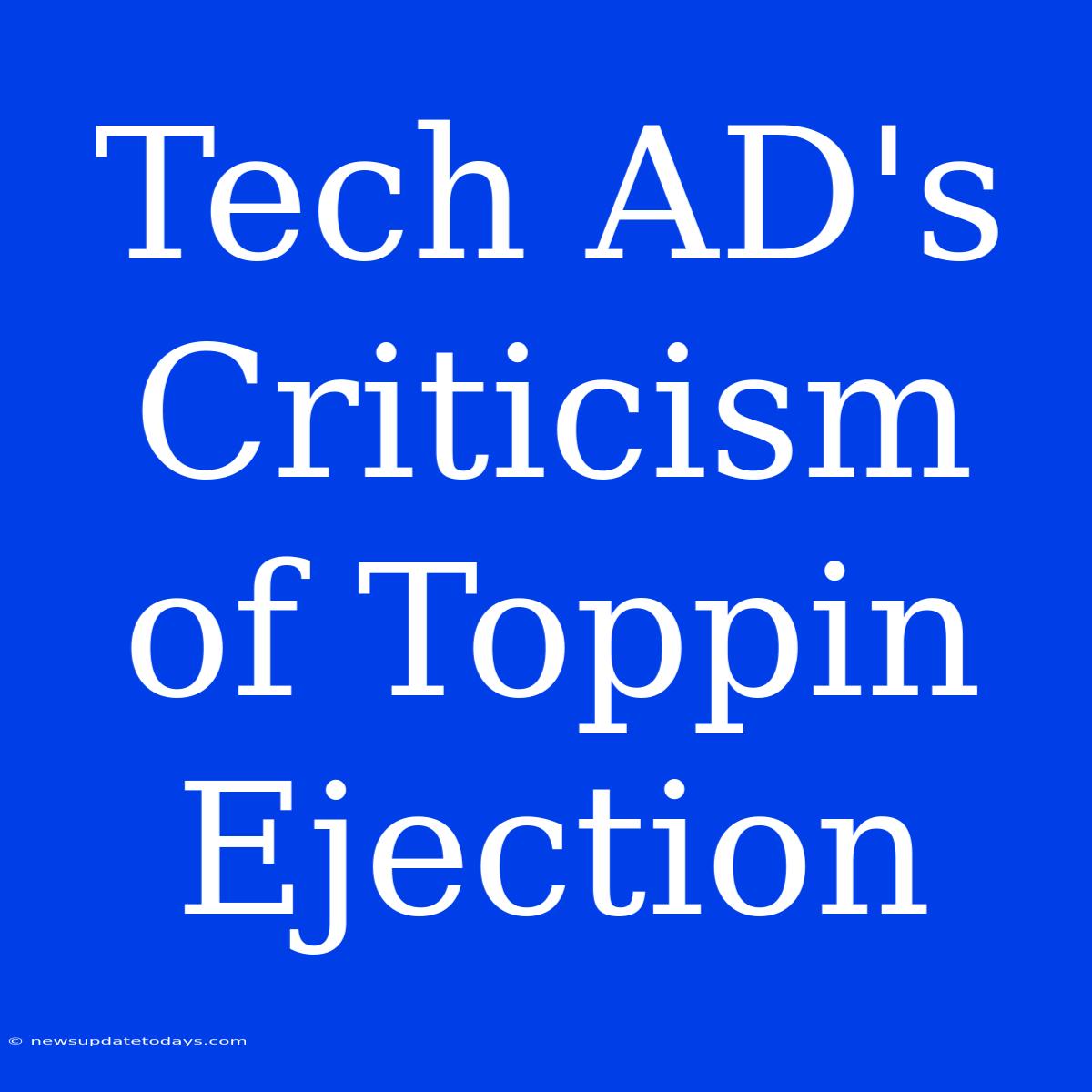 Tech AD's Criticism Of Toppin Ejection