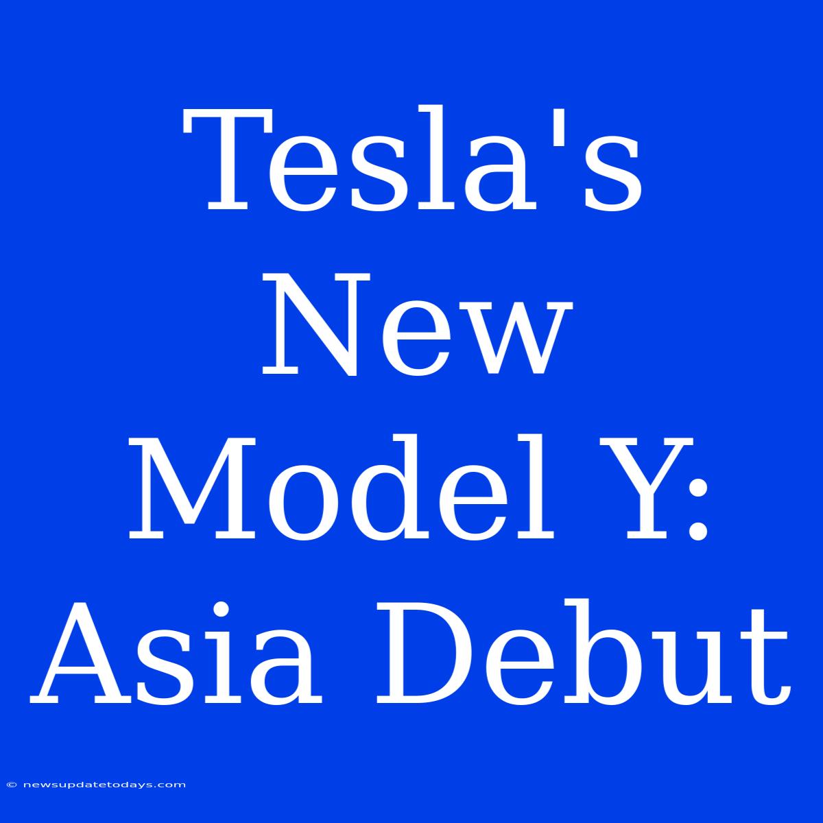 Tesla's New Model Y: Asia Debut