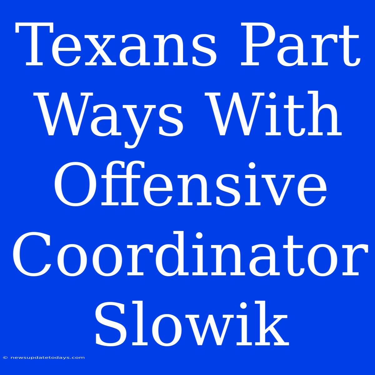 Texans Part Ways With Offensive Coordinator Slowik