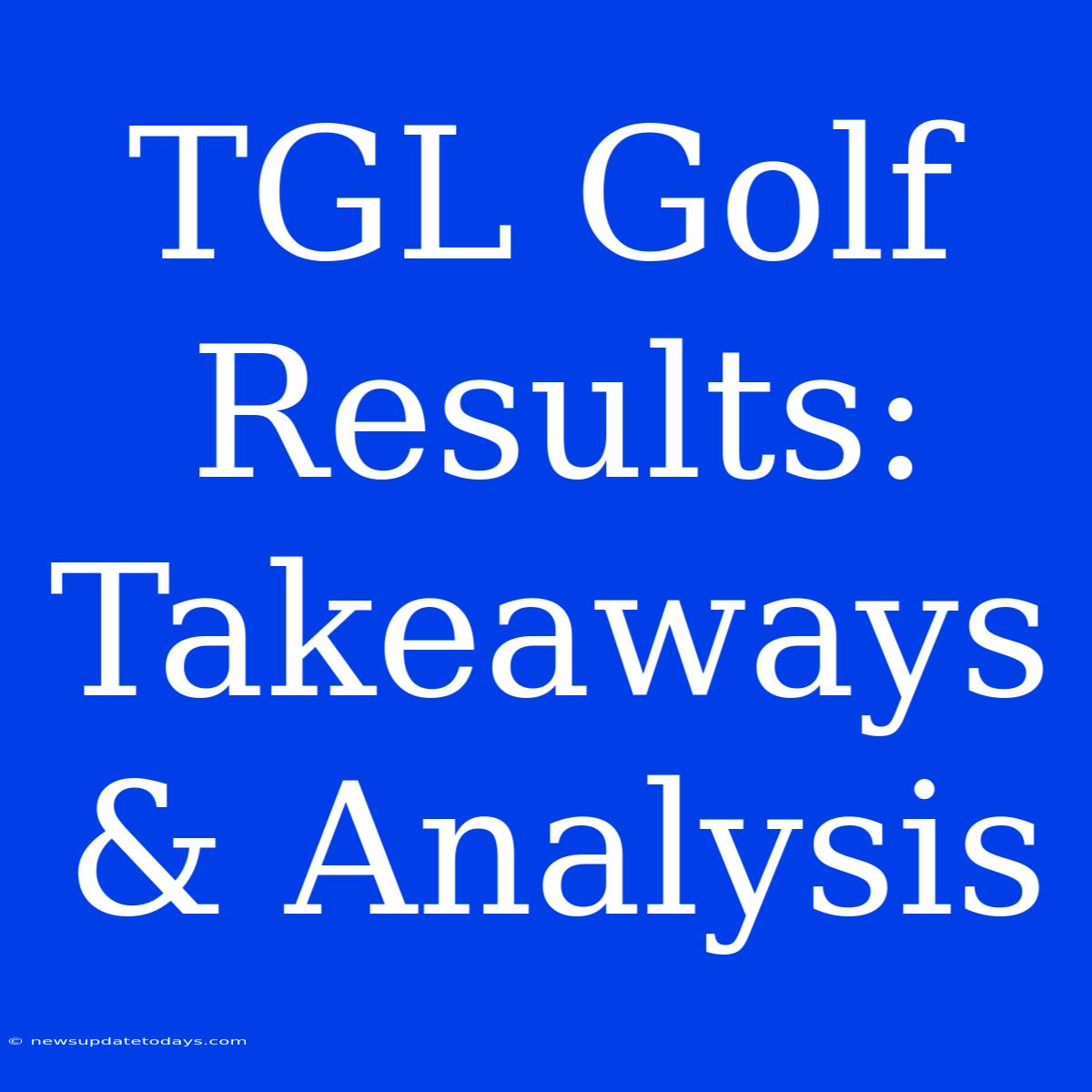 TGL Golf Results: Takeaways & Analysis