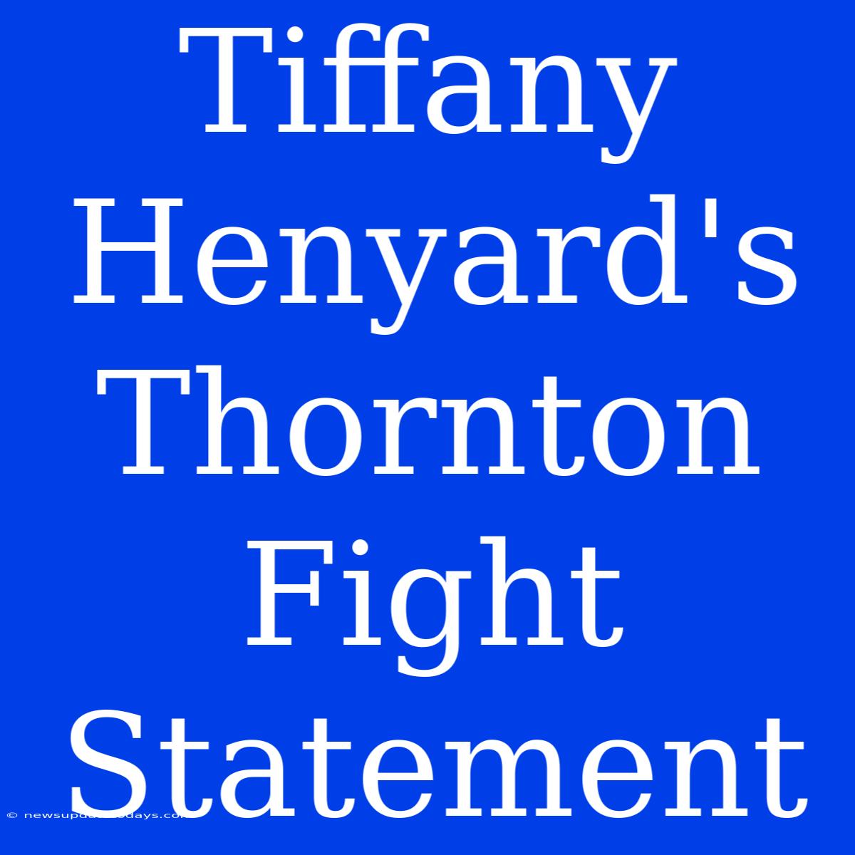 Tiffany Henyard's Thornton Fight Statement