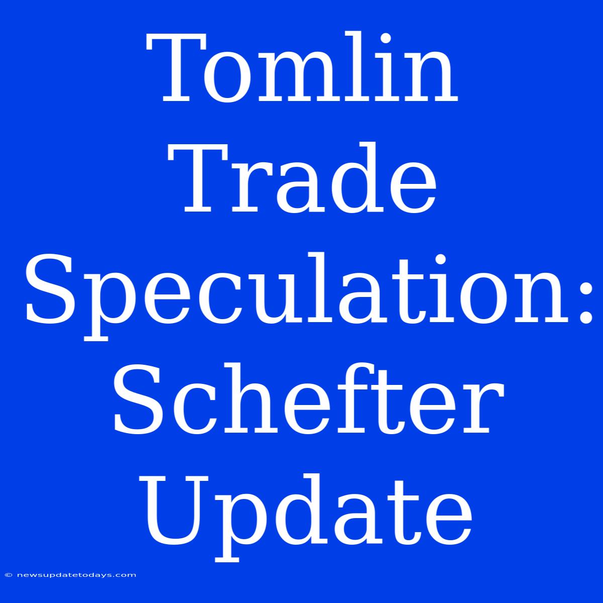 Tomlin Trade Speculation: Schefter Update