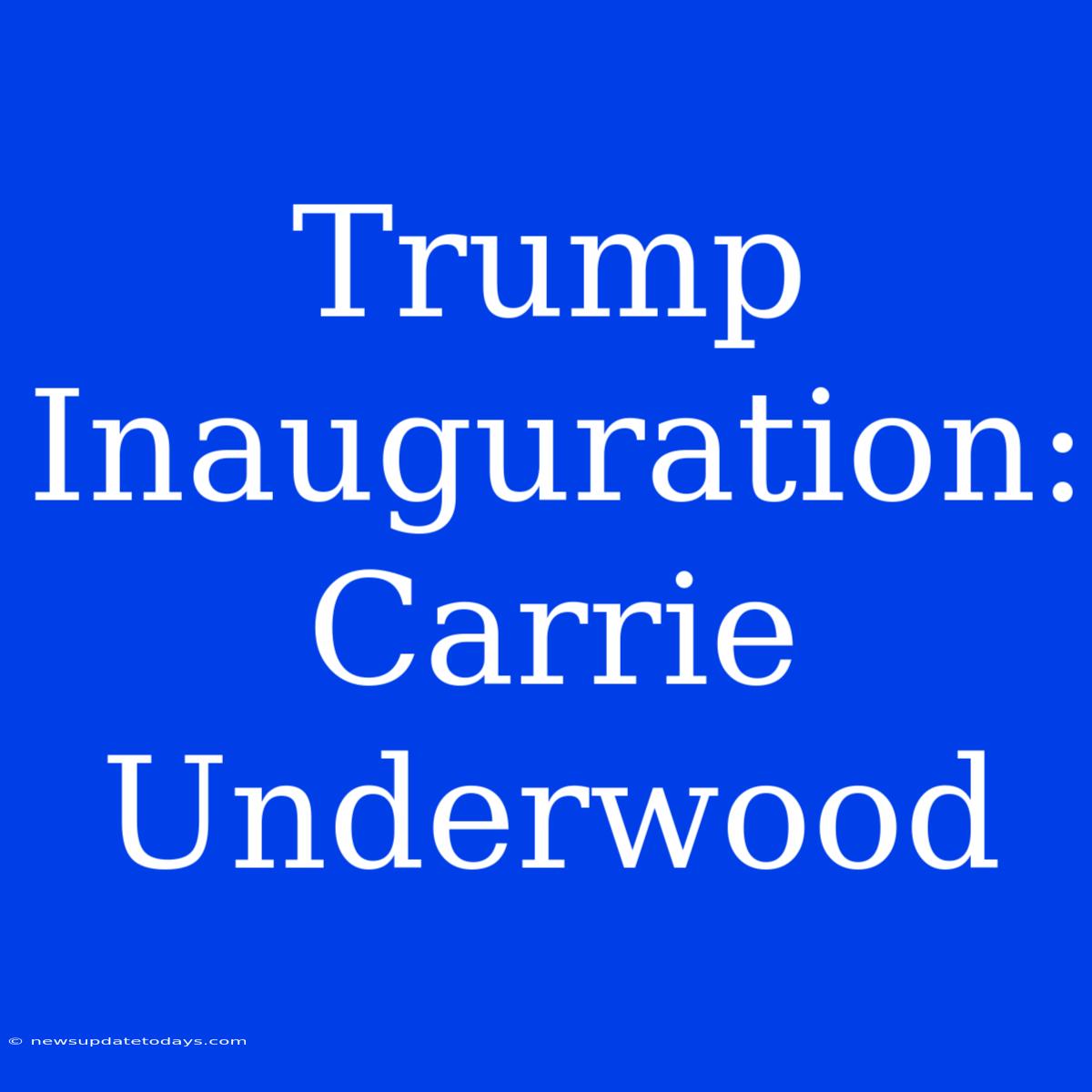 Trump Inauguration: Carrie Underwood