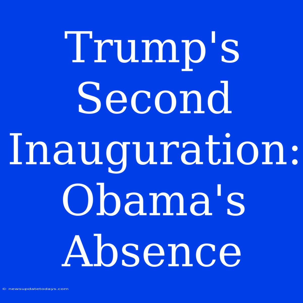 Trump's Second Inauguration: Obama's Absence