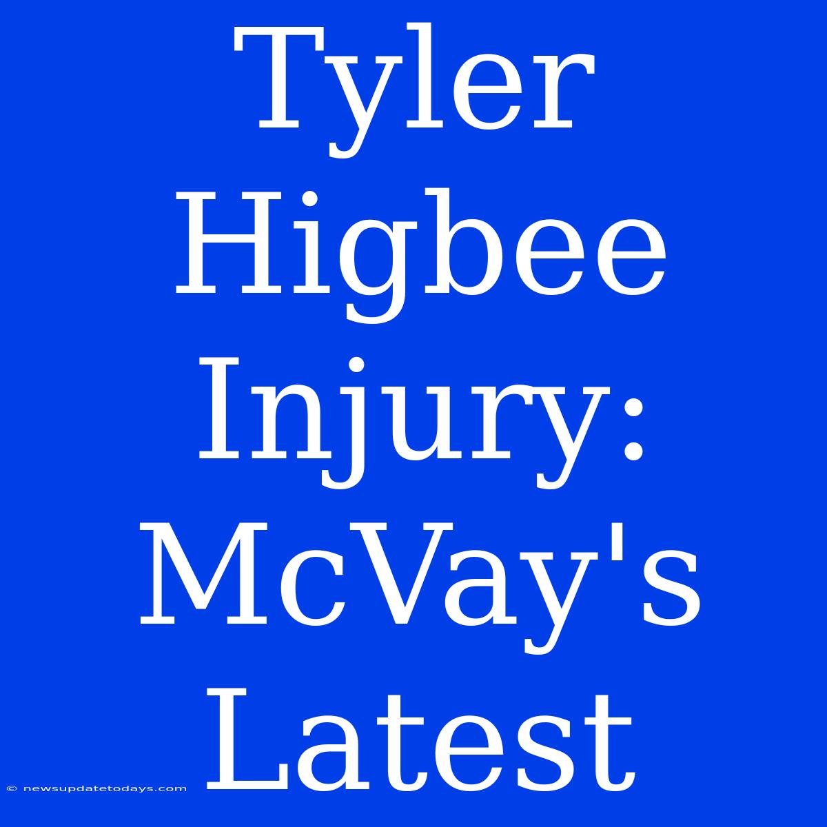 Tyler Higbee Injury: McVay's Latest