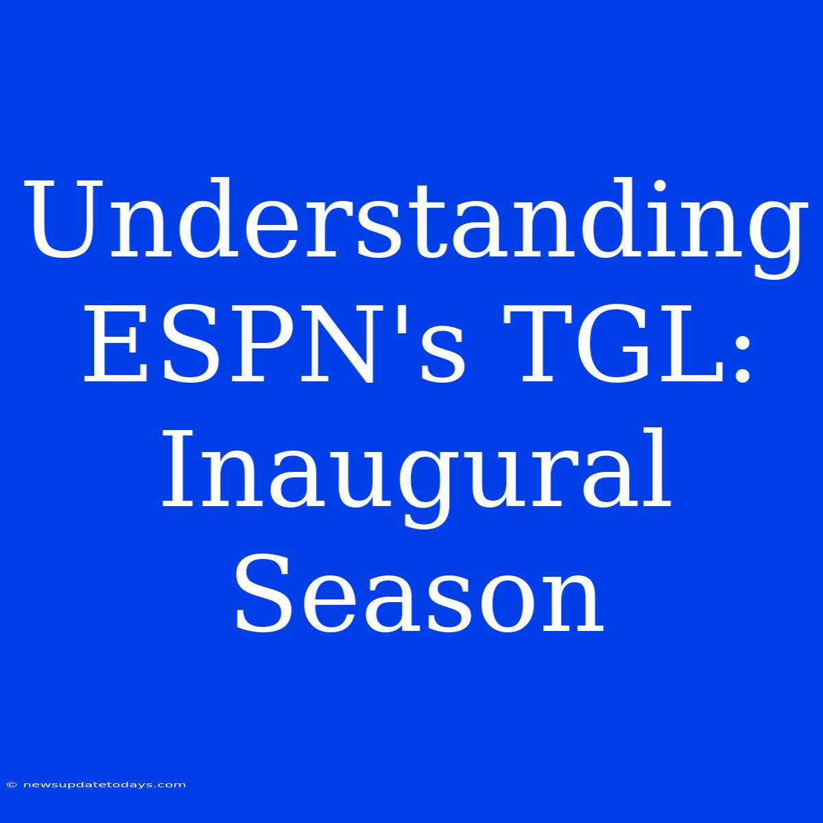 Understanding ESPN's TGL: Inaugural Season