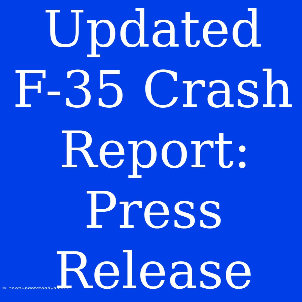 Updated F-35 Crash Report: Press Release