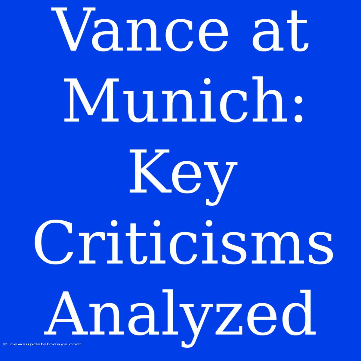 Vance At Munich: Key Criticisms Analyzed