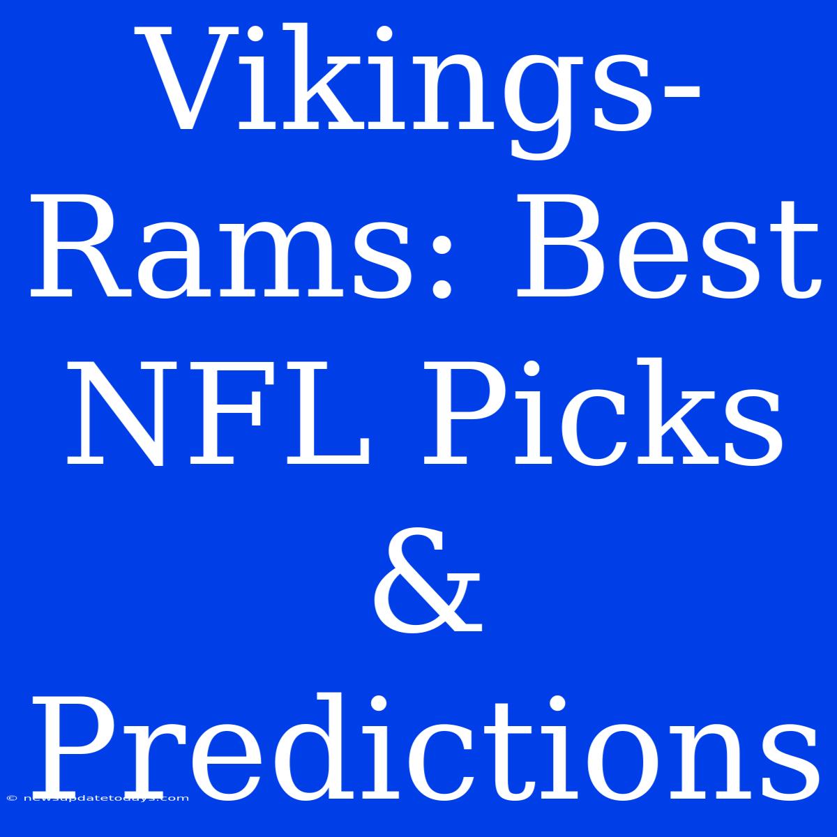 Vikings-Rams: Best NFL Picks & Predictions