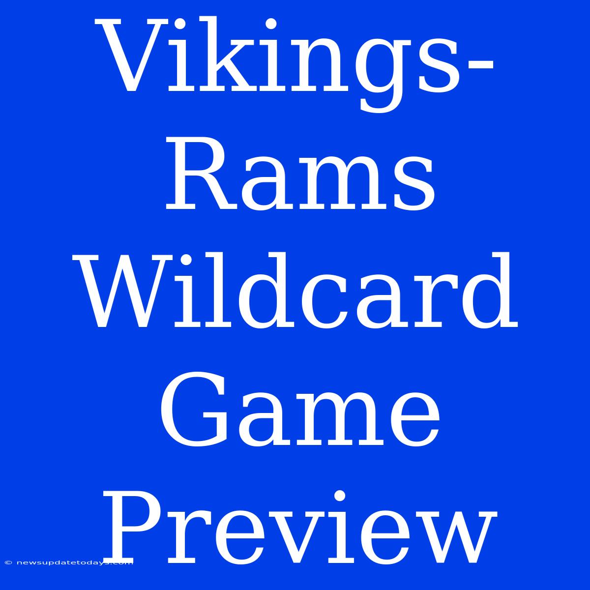 Vikings-Rams Wildcard Game Preview