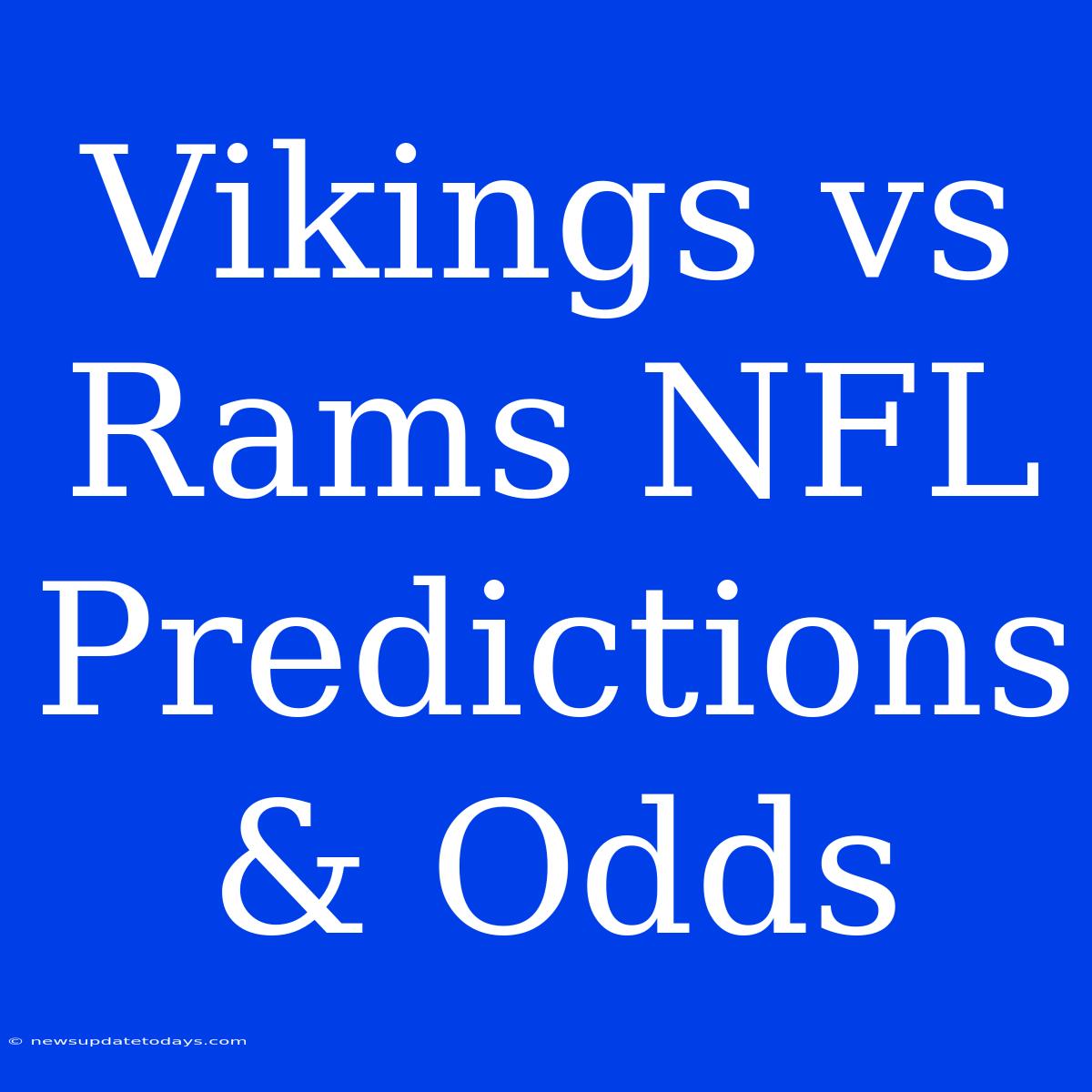 Vikings Vs Rams NFL Predictions & Odds