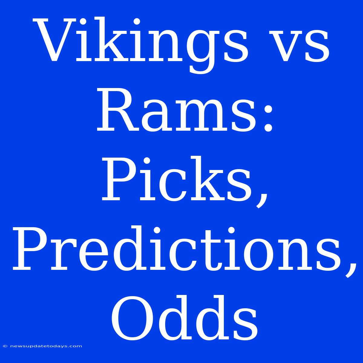 Vikings Vs Rams: Picks, Predictions, Odds