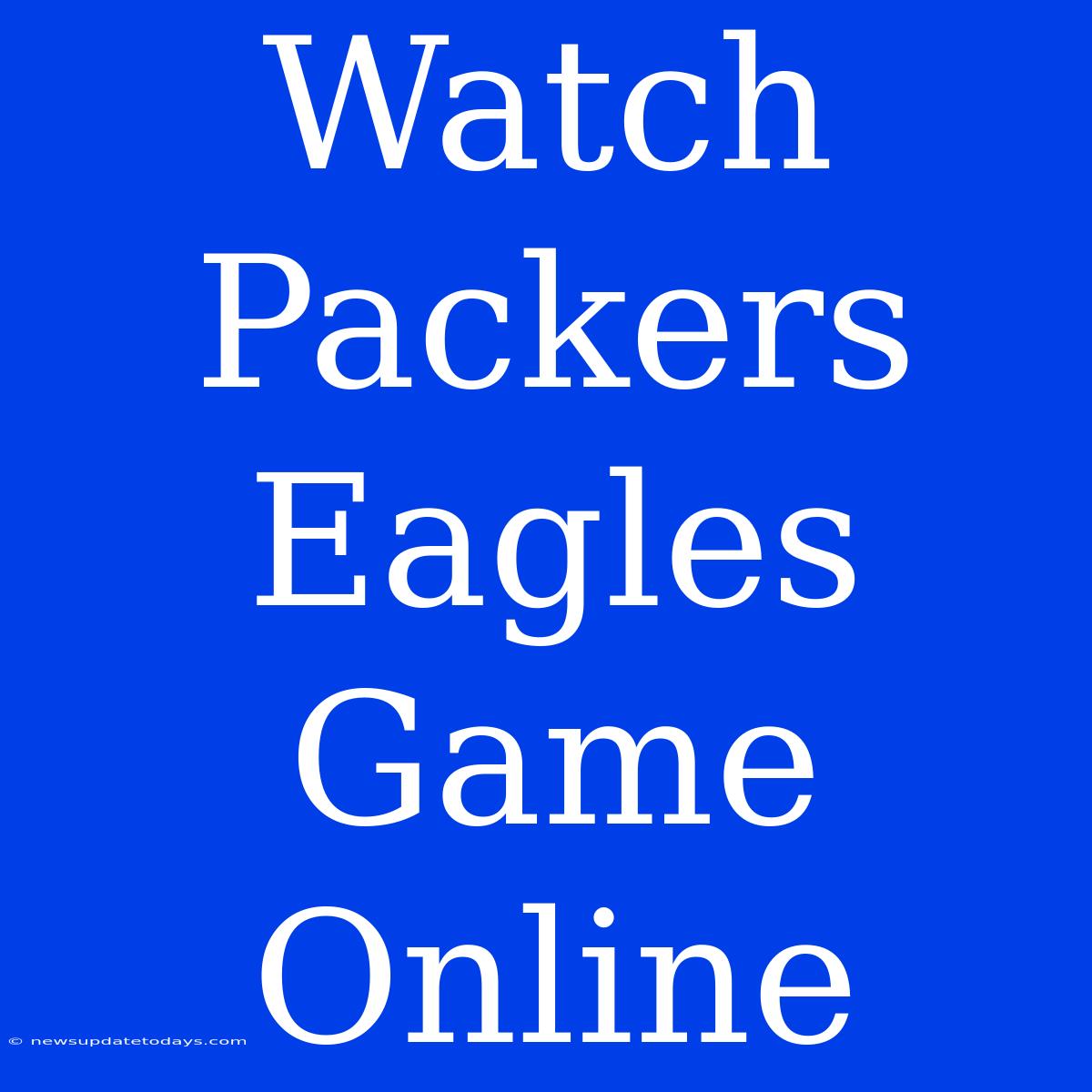 Watch Packers Eagles Game Online