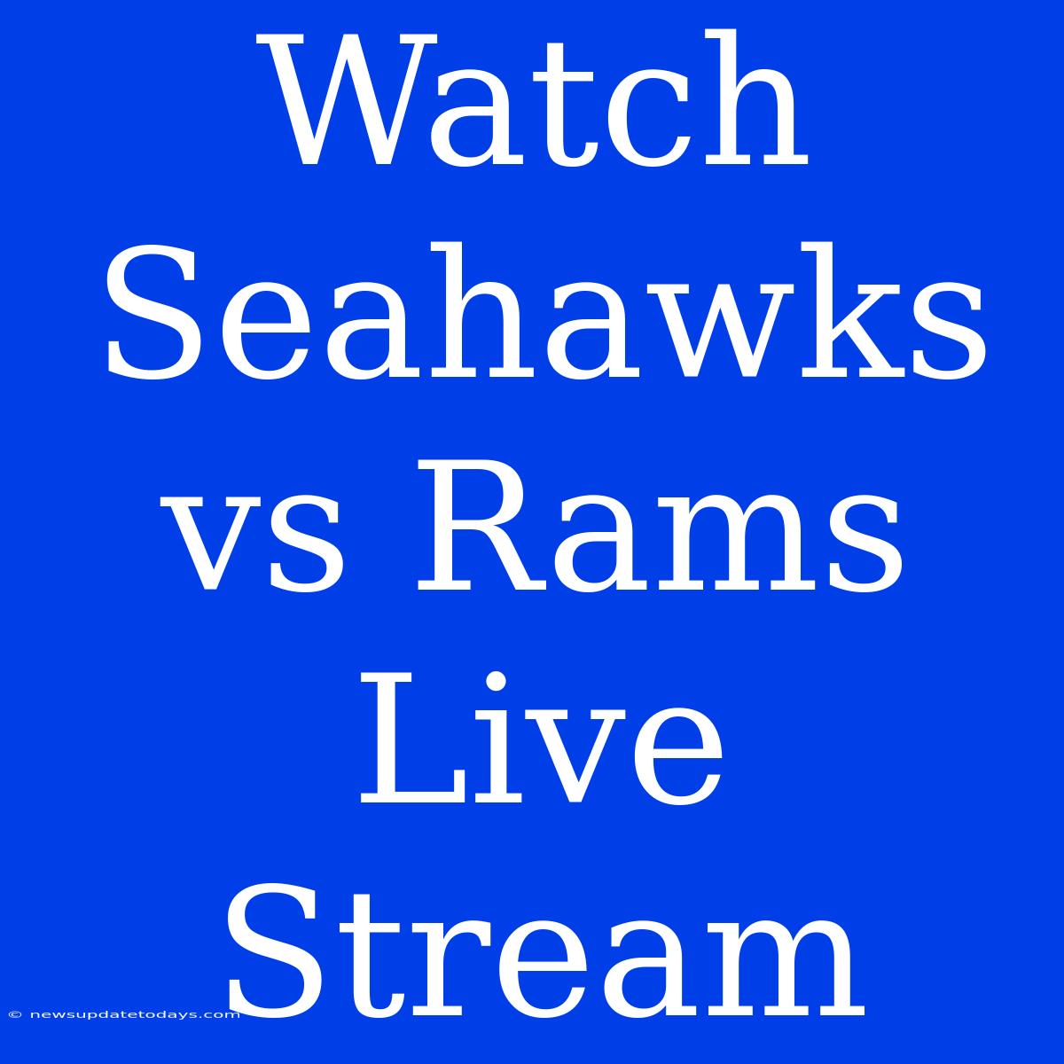 Watch Seahawks Vs Rams Live Stream