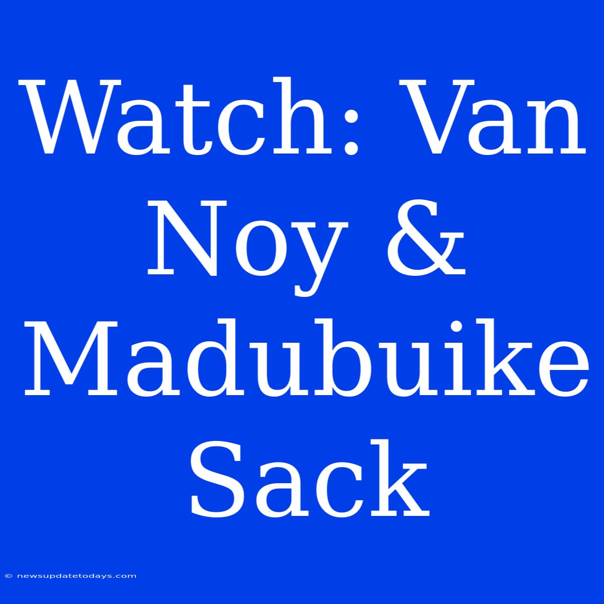 Watch: Van Noy & Madubuike Sack