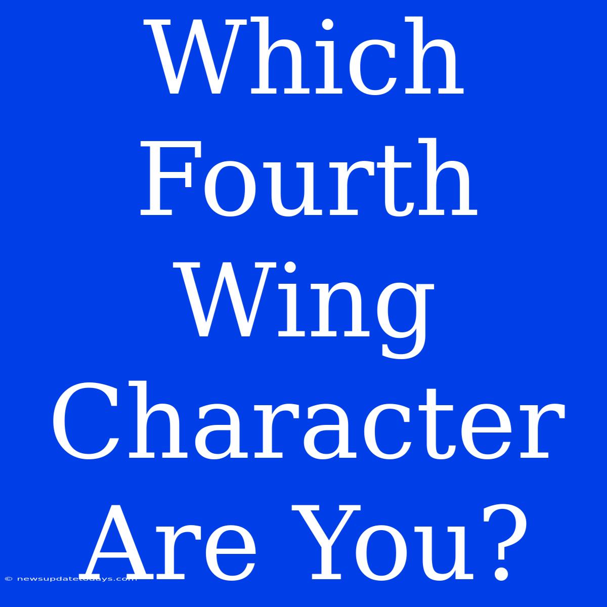 Which Fourth Wing Character Are You?