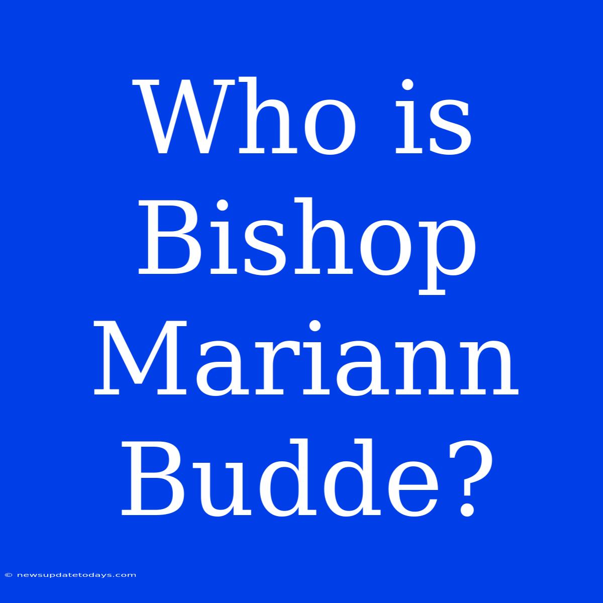 Who Is Bishop Mariann Budde?