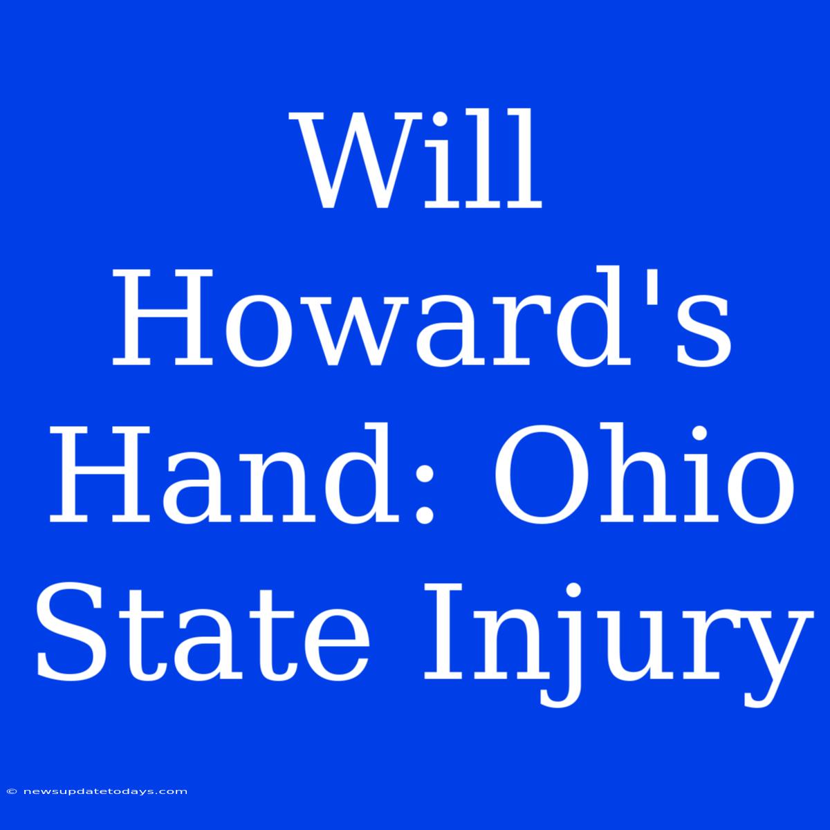 Will Howard's Hand: Ohio State Injury