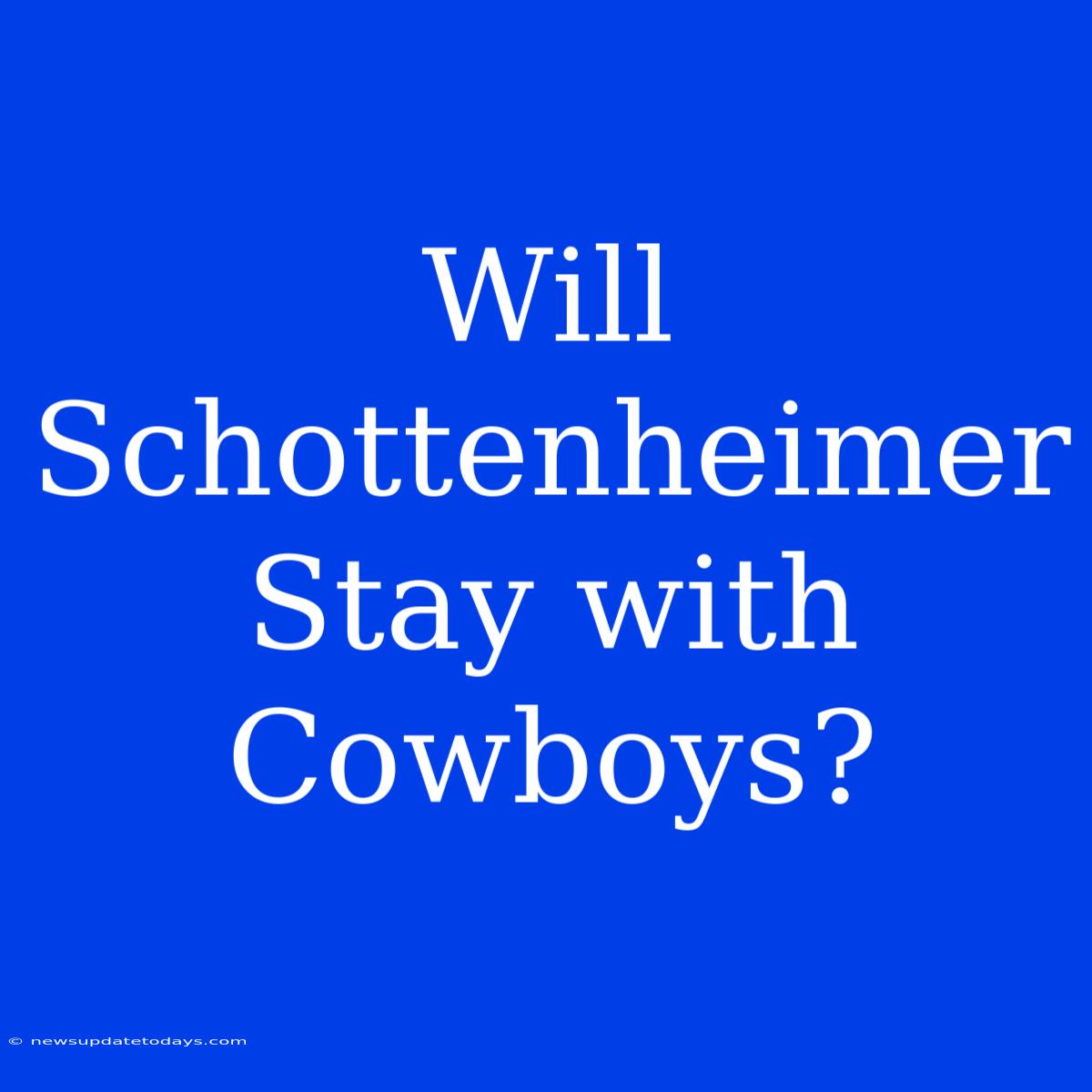 Will Schottenheimer Stay With Cowboys?