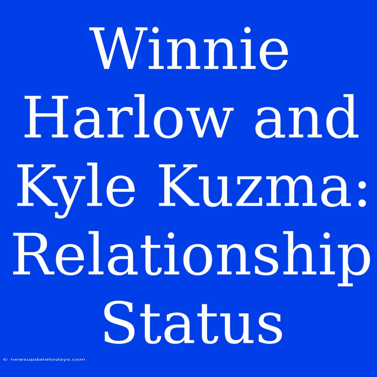 Winnie Harlow And Kyle Kuzma: Relationship Status