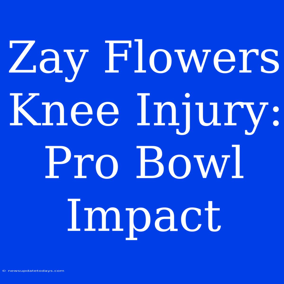 Zay Flowers Knee Injury: Pro Bowl Impact